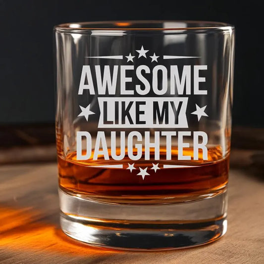 Personalized Awesome Like My Daughter Whiskey Glass | Father's Day Gift | Engraved Whiskey Glass