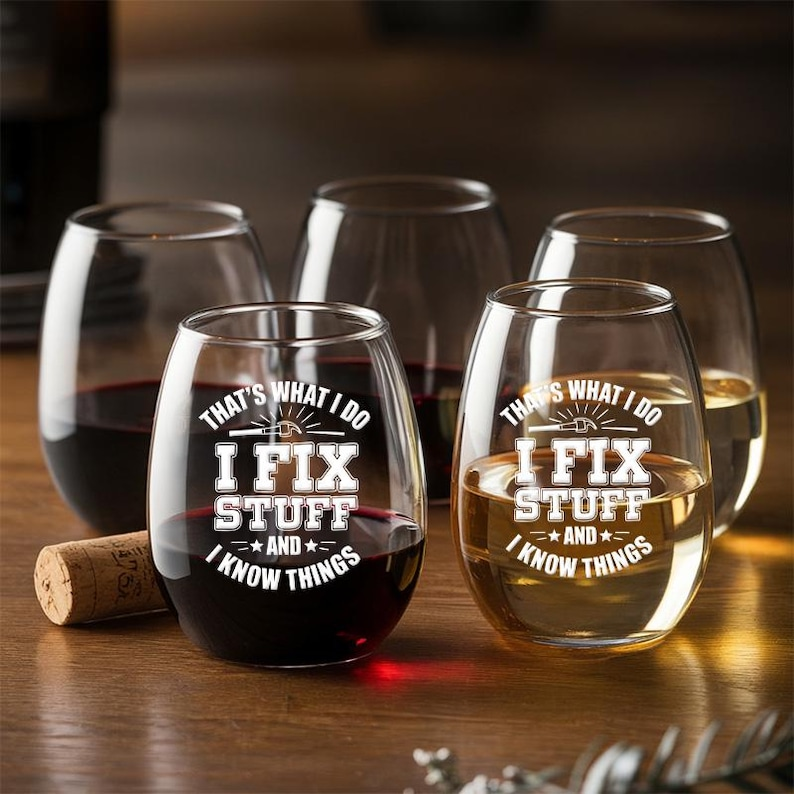That's What I Do I Fix Stuff And I Know Things Stemless Wine Glass | Funny Gift Idea | Gift For Friend