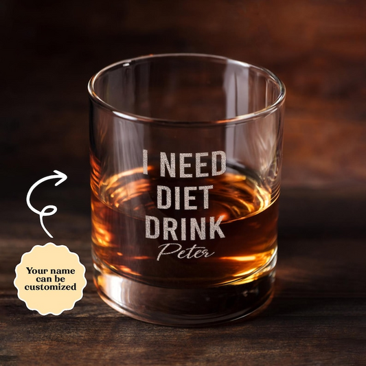 Peronalized Funny I Need A Diet Drink Whiskey Glass | Custom Engraved Whiskey Glass | Gift For Friend