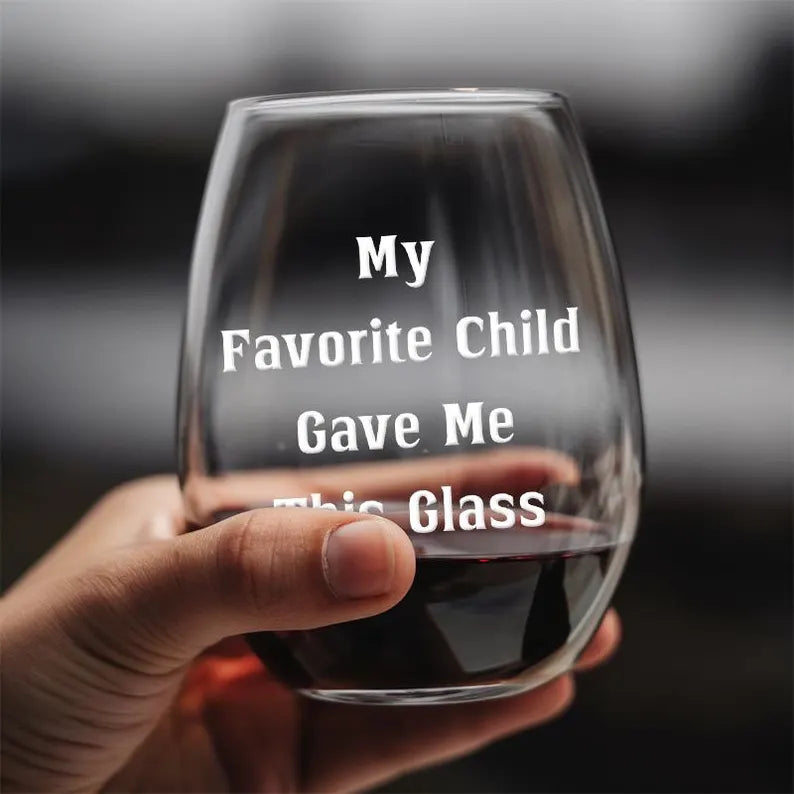 My Favorite Child Gave Me This Stemless Wine Glass | Father's Day Gift | Engraved Wine Glass