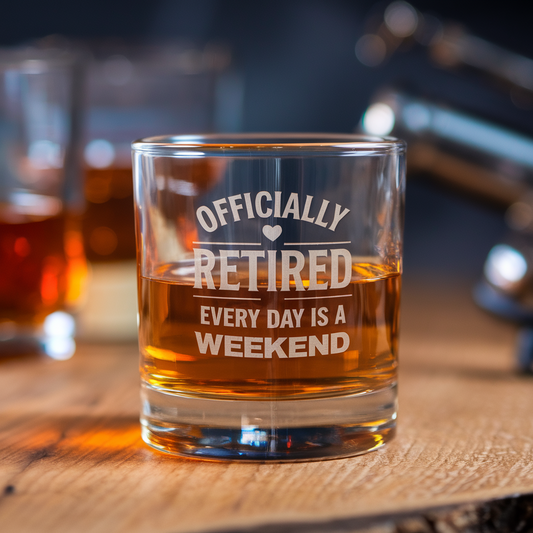 Officially Retired Every Day Is A Weekend Whiskey Glass | Gift For Retirees | Engraved Whiskey Glass