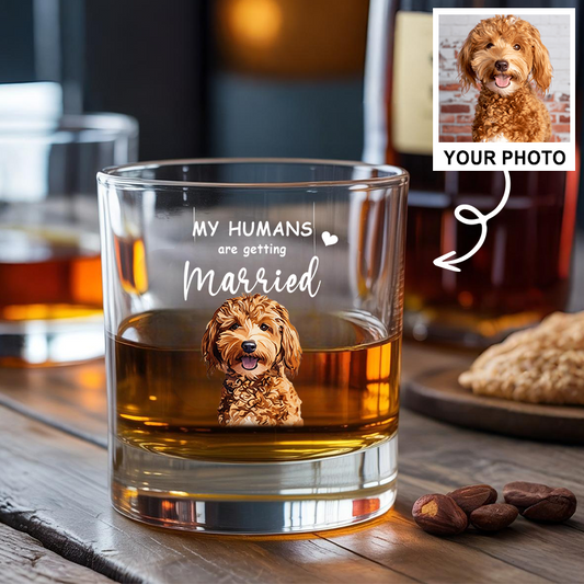 Custom Dog Photo My Humans are Getting Married Whiskey Glass, Pet Engagement Gift, Engagement Gift, Custom Pet Wedding Gift