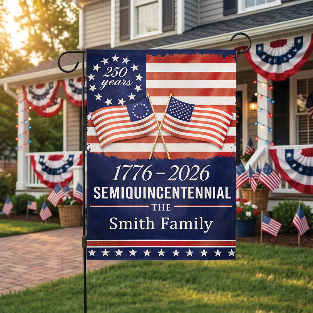Semiquincentennial 250 Years Garden Flag 1776–2026, Personalized Family Patriotic USA Decor