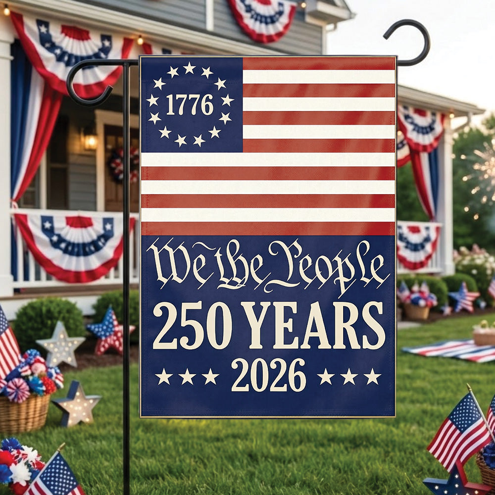 USA Flag – We The People 250 Years 2026 Garden Flag, Patriotic USA 1776 Independence Decor