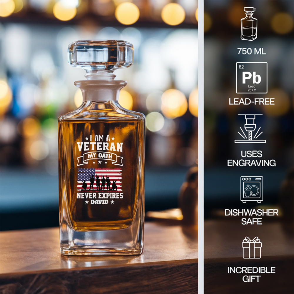 I Am A My Oath Never Expires Whiskey Decanter - Veteran Whiskey Glass Gifts - 4th July Gift NGOC99