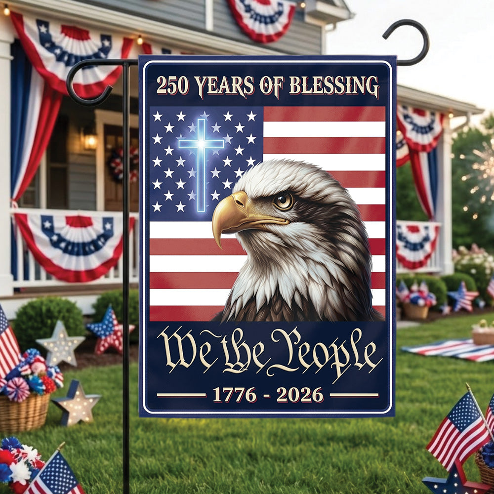 American 250 Years of Blessings Garden Flag 1776-2026, Patriotic USA Flag, Independence Day 4th of July Outdoor Decor