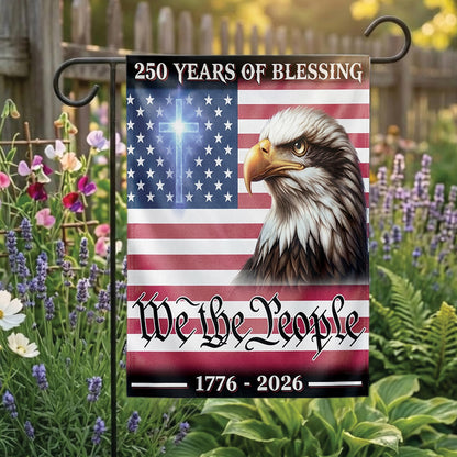 American 250 Years of Blessings Garden Flag 1776-2026, Patriotic USA Flag, Independence Day 4th of July Outdoor Decor