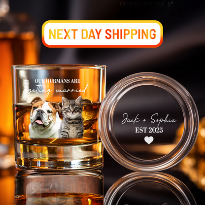 Personalized My Humans Are Getting Married Whiskey Glass, Custom Dog Engagement Glass, Custom Pet Wedding Gift