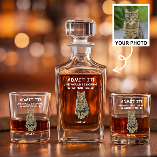Custom Photo Life Would Be Boring Without Me Whiskey Glass | Personalized Gifts for Pet Loss | Gift For Pet Lover TND083