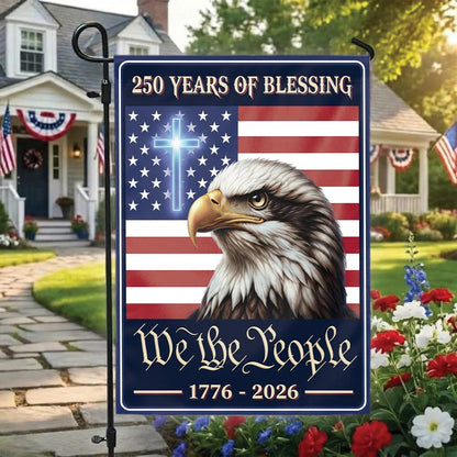 American 250 Years of Blessings Garden Flag 1776-2026, Patriotic USA Flag, Independence Day 4th of July Outdoor Decor