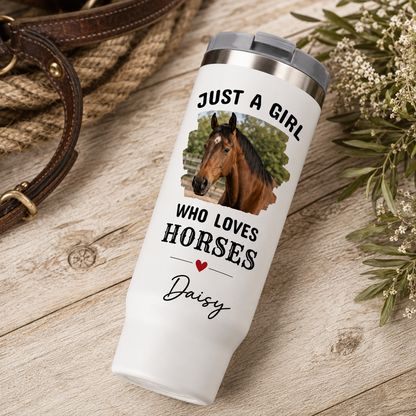 Custom Photo Just A Girl Horse 30oz Tumbler | Gift For Horse Lovers | Pet Lover Gifts TOM99