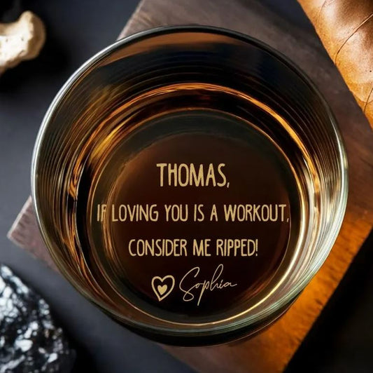 Custom Quotes If Loving You Is A Workout Glass Whiskey Glass | Gift For Husband | Boyfriend Gift | Couples Gift
