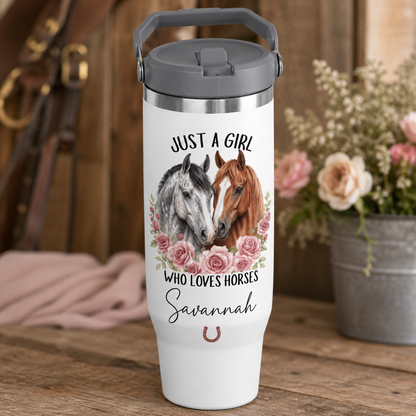 Custom Just A Girl Horse 30oz Tumbler | Gift For Horse Lovers | Pet Lover Gifts TOM99